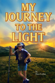 Title: My Journey to the Light, Author: Dave Collins