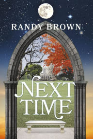 Title: Next Time, Author: Randy Brown