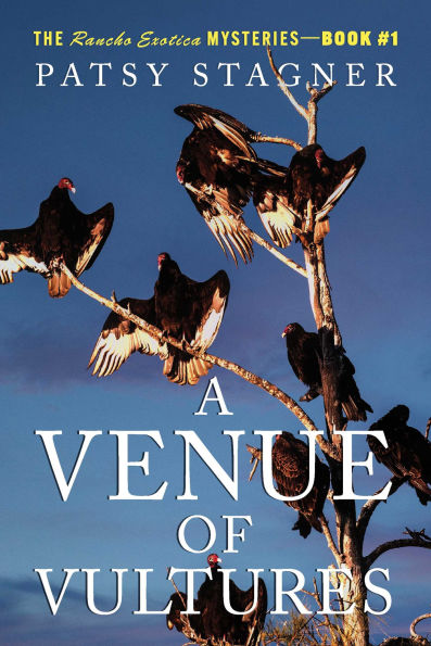 A Venue of Vultures: Book 1, The Rancho Exotica Mysteries
