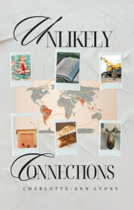 Title: Unlikely Connections, Author: Charlotte-Ann Lyons