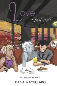 Title: Love at First Sight (Book 1): A Golden Loch Series Prequel, Author: Dana Macellaro
