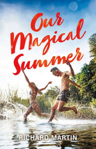 Title: Our Magical Summer, Author: Richard Martin