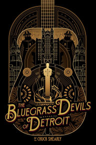 Title: The Bluegrass Devils of Detroit, Author: Chuck Snearly