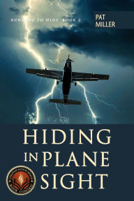 Title: Hiding in Plane Sight, Author: Pat Miller