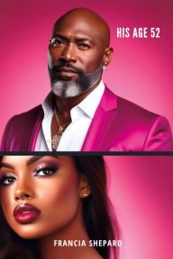 Title: HIS AGE 52, Author: Francia Shepard