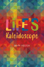 Life's Kaleidoscope