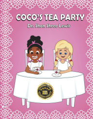 Title: Coco's Tea Party, Author: Dr. Shon Shree Lewis