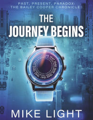 Title: Past, Present, Paradox: The Bailey Cooper Chronicles: The Journey Begins, Author: Mike Light