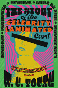 Title: The Celebrity Laminated Card Book: Because nothing says 'true love' like a partner-approved Hall Pass (sort of), Author: W.C. Young