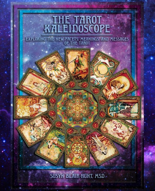 The Tarot Kaleidoscope by Susyn BlairHunt MsD, Paperback Barnes & Noble®