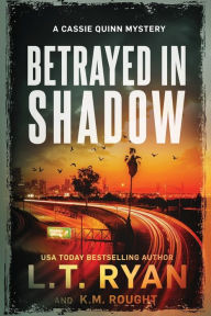 Title: Betrayed in Shadow, Author: K.M. Rought