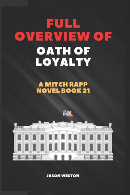 Full Overview Of Oath Of Loyalty A Mitch Rapp Novel Book 21 By Jason Weston Paperback Barnes 