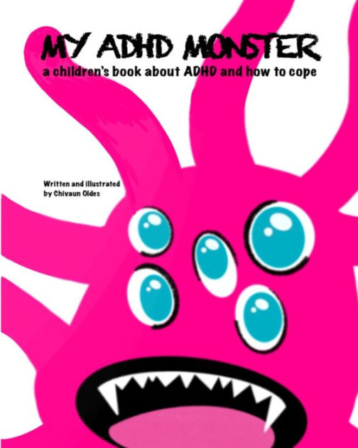 My ADHD Monster A Mental Health Monsters Book by Chivaun Oldes