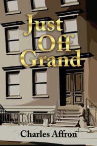 Title: Just Off Grand, Author: Charles Affron