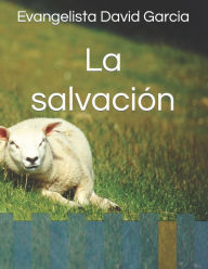 Title: La salvaciï¿½n, Author: Evangelista David Garcia