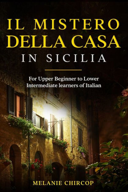 Il Mistero Della Casa In Sicilia For Upper Beginner To Lower