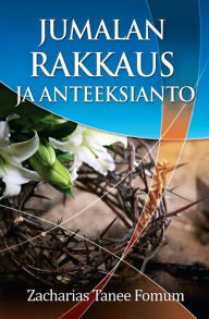 Title: Jumalan Rakkaus Ja Anteeksianto, Author: Zacharias Tanee Fomum