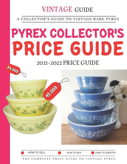 Pyrec Collector's Price Guide: The Ultimate Guide To Engraved Vintage Pyrex  (Paperback)