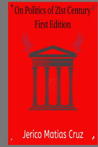 Title: On Politics of 21st Century First Edition, Author: Jerico Matias Cruz