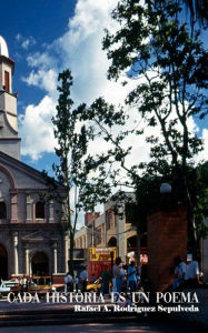 Title: Cada Historia Es Un Poema, Author: Rafael Antonio Rodriguez Sepulveda