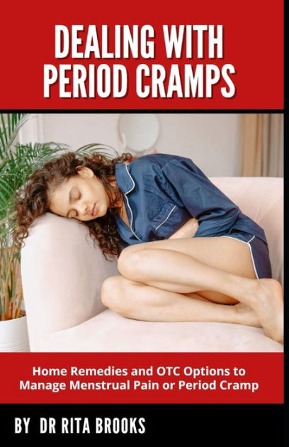 Menstrual Cramp Home Remedies to Manage Pain