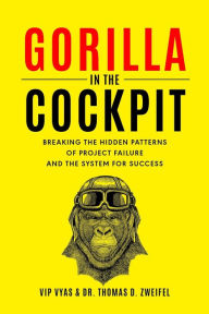 Title: Gorilla in the Cockpit, Author: Thomas D Zweifel