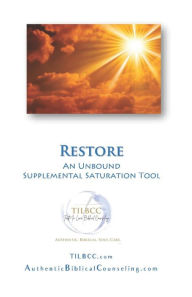 Title: Restore: Supplemental Saturation Tool for Unbound: Growing Ever-Freer in Christ, Author: Warren G Lamb