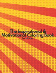 Title: The Inspirational & Motivational Coloring Book for all ages, Author: Jason Miller
