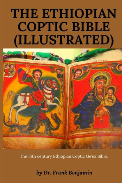 The Ethiopian Coptic Bible (illustrated): The 14th Century Ethiopian 