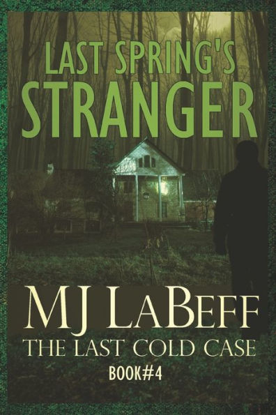 Last Spring's Stranger: The Last Cold Case Book #4