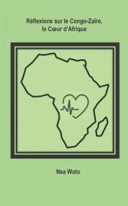 Title: Réflexions sur le Congo-Zaïre, le Cour d'Afrique, Author: Wato Nsa