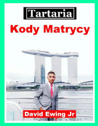 Title: Tartaria - Kody Matrycy: (nie w kolorze), Author: David Ewing Jr