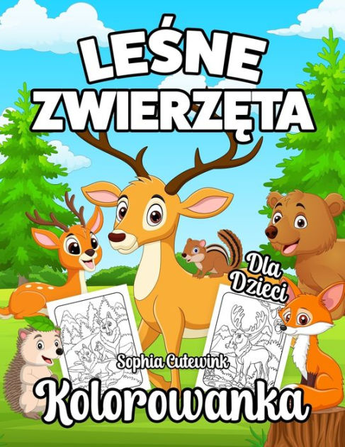 Lesne Zwierzeta Kolorowanka Dla Dzieci By Sophia Cutewink Paperback