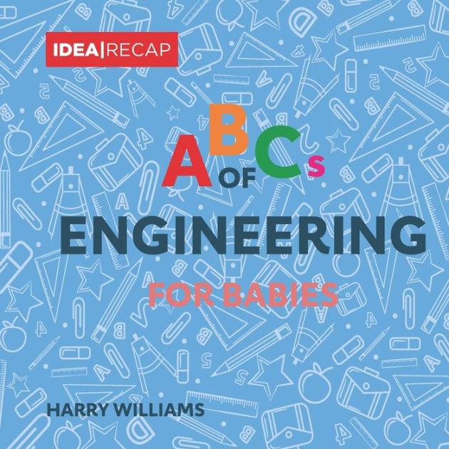 The ABCs of Engineering for Babies The Basic Terms of Engineering for