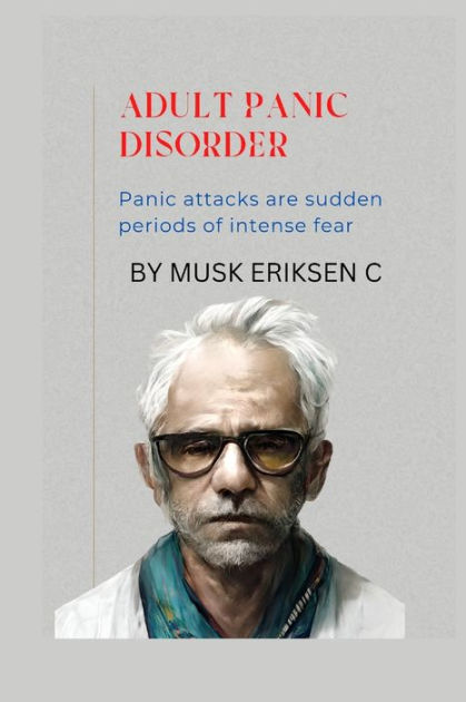 adult-panic-disorder-panic-attacks-are-sudden-periods-of-intense-fear