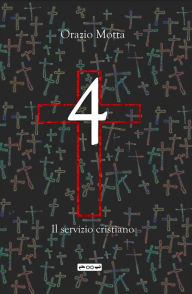 Title: 4: il servizio cristiano, Author: Orazio Motta