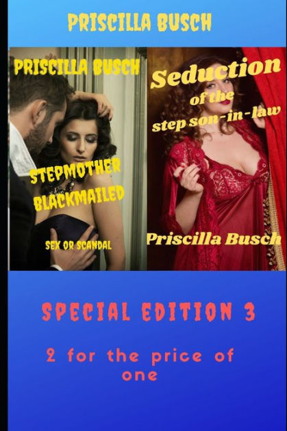 419px x 630px - Stepmother blackmailed/Seduction of the stepson-in-law: Special edition 3  by Priscilla Busch, Paperback | Barnes & NobleÂ®