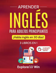 Title: Aprender inglÃ¯Â¿Â½s para adultos principiantes: 3 libros en 1: Ã¯Â¿Â½Habla inglÃ¯Â¿Â½s en 30 dÃ¯Â¿Â½as!, Author: Explore Towin