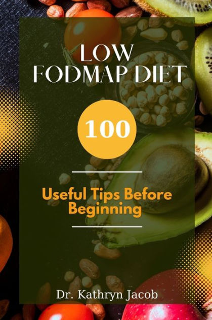 low-fodmap-diet-100-useful-tips-before-beginning-by-dr-kathryn-jacob