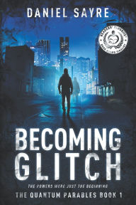Title: Becoming Glitch, Author: Daniel Sayre