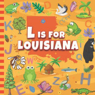 Title: L is For Louisiana: The Sugar State Alphabet & Facts Book For Toddlers, Kids, Boys and Girls, Author: Sophie Davidson