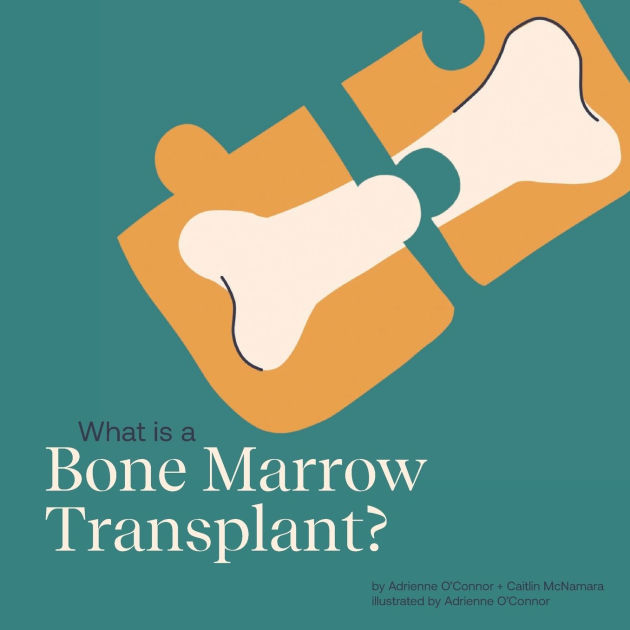 What is a Bone Marrow Transplant? Help a Child You Know Understand a