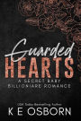Guarded Hearts: A Secret Baby Billionaire Romance