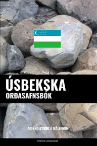 Title: Úsbekska Orðasafnsbók: Aðferð Byggð á Málefnum, Author: Pinhok Languages