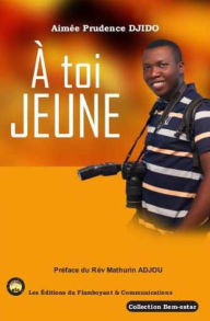 Title: ï¿½ Toi Jeune, Author: Aimïe Prudence Djido