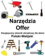 Title: Polski-Walijski Narzedzia / Offer Dwujezyczny slownik obrazkowy dla dzieci, Author: Richard Carlson