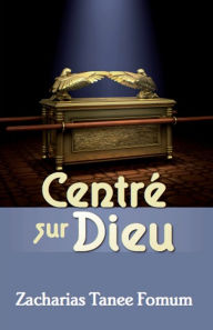Title: Centré Sur Dieu, Author: Zacharias Tanee Fomum