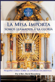 Title: Misa Importa 2da edición: Pequeño curso sobre la liturgia eucarística, Author: David Rosenberg