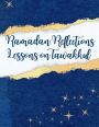 Ramadan Reflections Lessons on Tawakkul: Ramadan Reflections