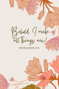 Title: Journal: I Make All Things New:Cute Bible Journal with Encouraging Verse for Women, Author: Chloe Sozo